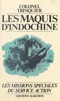 Les maquis d'Indochine, 1952-1954 - Les missions spéciales du Service Action