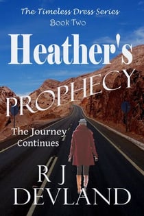 Heather's Prophecy - The Timeless Dress Series, #2