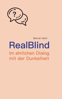 RealBlind - Im ehrlichen Dialog mit der Dunkelheit