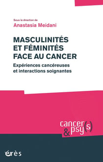 Masculinités et féminités face au cancer - Expériences cancéreuses et interactions soignantes