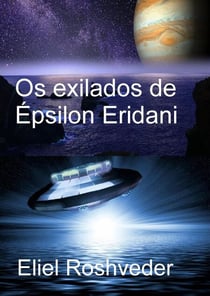 Os exilados de Épsilon Eridani - Mundos Paralelos e Dimensões, #8