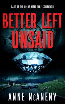 Better Left Unsaid - Crime After Time Collection
