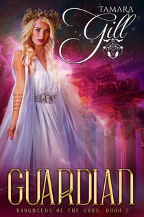 Guardian - Daughters Of The Gods, #2