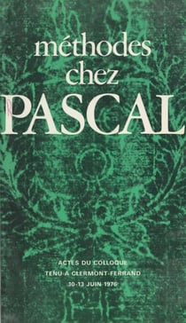 Méthodes chez Pascal - Actes du Colloque tenu à Clermond-Ferrand, 10-13 juin 1977