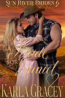 Mail Order Bride - A Bride for Daniel - Sun River Brides, #6