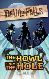 The Howl from the Hole - Devil Falls, #1