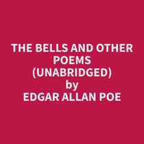 The Bells and Other Poems (Unabridged)