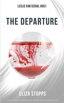 The Departure - The Leslie Kim Serials, #1