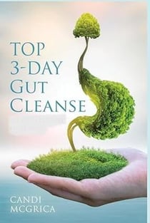 Top 3-Day Gut Cleanse - Gut Cleanse, antioxidants & phytochemicals, gut health, digestive issues