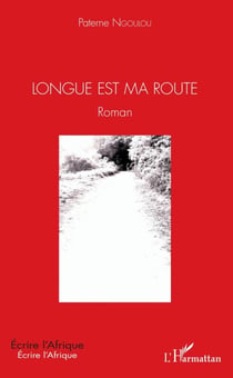 Longue est ma route - Roman