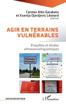 Agir en terrains vulnérables - Enquêtes et études ethnosociolinguistiques
