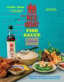 The Red Boat Fish Sauce Cookbook - Beloved Recipes from the Family Behind the Purest Fish Sauce
