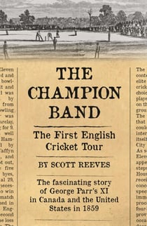 The Champion Band: The First English Cricket Tour
