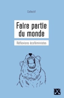 Faire partie du monde - Réflexions écoféministes