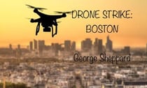 Drone Strike: Boston