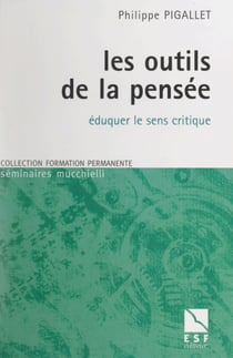 Les outils de la pensée - Éduquer le sens critique