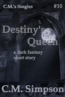 Destiny's Queen - C.M.'s Singles, #10
