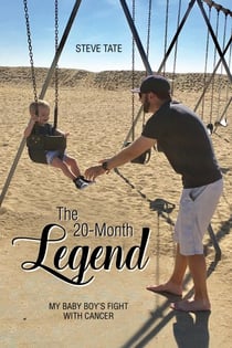 The 20-Month Legend: My Baby Boy’s Fight with Cancer