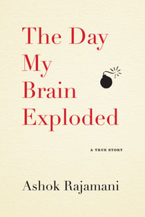 The Day My Brain Exploded - A True Story