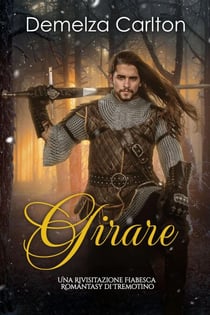Girare: Una Rivisitazione Fiabesca Romantasy di Tremotino - Serie di storie d'amore fiabesche medievali, #13