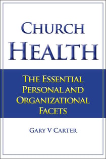 Church Health: The Essential Personal and Organizational Facets
