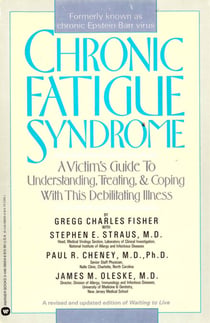 Chronic Fatigue Syndrome - A Comprehensive Guide to Symptoms, Treatments, and Solving the Practical Problems of CFS