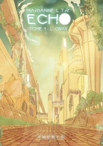 Echo : Tome 1. L'onyx - Tome 1 : L'onyx
