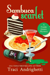 Sambuca Scarlet - Franki Amato Mysteries, #10