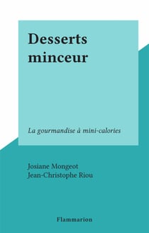 Desserts minceur - La gourmandise à mini-calories