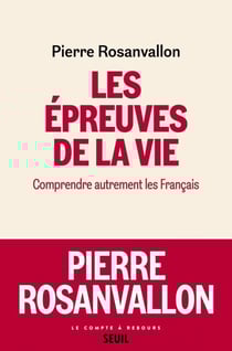 Les Epreuves de la vie - Comprendre autrement les Français
