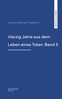 Vierzig Jahre aus dem Leben eines Toten. Band 3