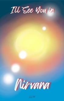 I'll See You in Nirvana