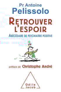 Retrouver l’espoir - Abécédaire de psychiatrie positive