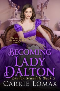 Becoming Lady Dalton - London Scandals, #2