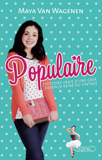 Populaire L'histoire vraie d'une geek devenue reine du vintage