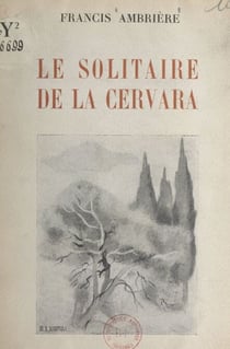 Le solitaire de la Cervara - 12 planches hors texte et 12 culs-de-lampe de R.-J. Sornas
