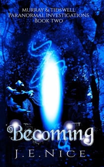Becoming - Murray And Tidswell Paranormal Investigations, #2