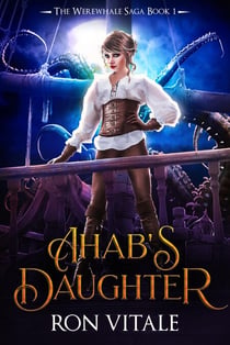 Ahab's Daughter - The Werewhale Saga, #1