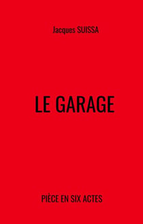 Le Garage - Pièce en six actes