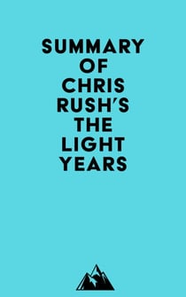 Summary of Chris Rush's The Light Years