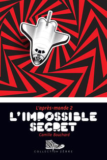 L'impossible secret - L'après-monde 2