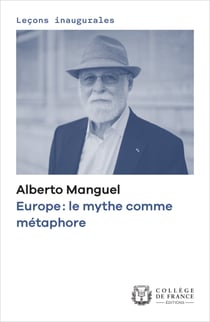 Europe: le mythe comme métaphore - Leçon inaugurale prononcée le jeudi 30 septembre 2021