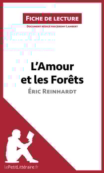 L'Amour et les Forêts d'Éric Reinhardt (Fiche de lecture) - Analyse complète et résumé détaillé de l'oeuvre