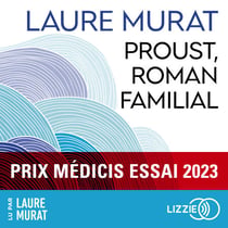 Proust, roman familial - Prix Médicis essai 2023
