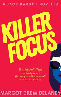 Killer Focus - Jack Bardot Mysteries, #1
