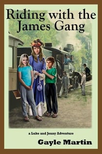 Riding with the James Gang - The Luke and Jenny Series of Adventures