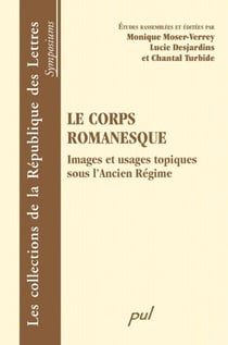 Le corps romanesque - images et usages topiques sous l'Ancien Régime