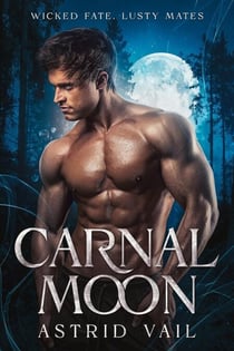 Carnal Moon - Wicked Fate, Lusty Mates, #1