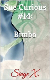 Sue Curious #14: Bimbo - Sue Curious, #14
