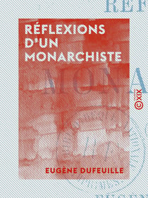 Réflexions d'un monarchiste - 1789-1900